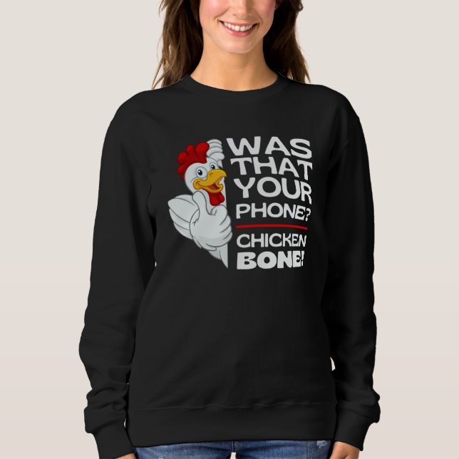 Guess Chicken Bone  Chicken Jokes Memes Chickens B Sweatshirt (Vorderseite)