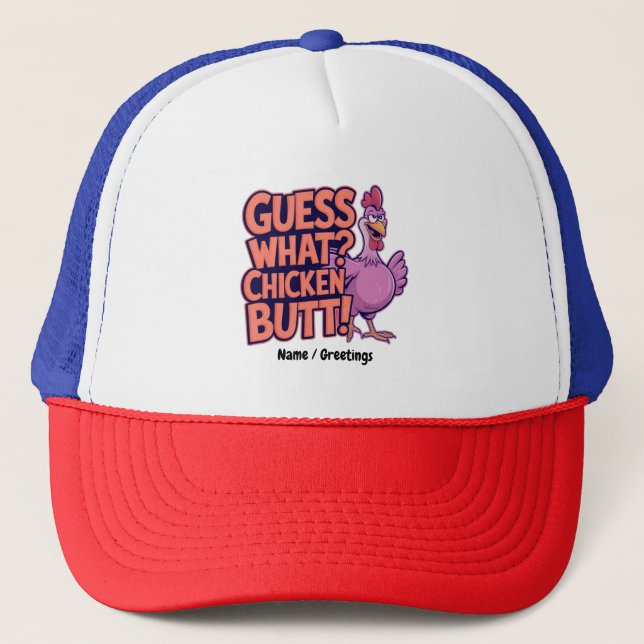 Guess What? Chicken Butt! Funny Design  Truckerkappe (Vorderseite)