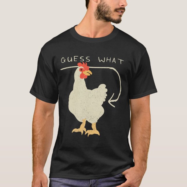 Guess What Chicken Butt Funny Happy  T-Shirt (Vorderseite)