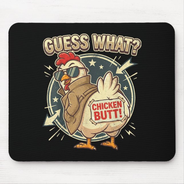 Guess What Chicken Butt  Mousepad (Vorne)