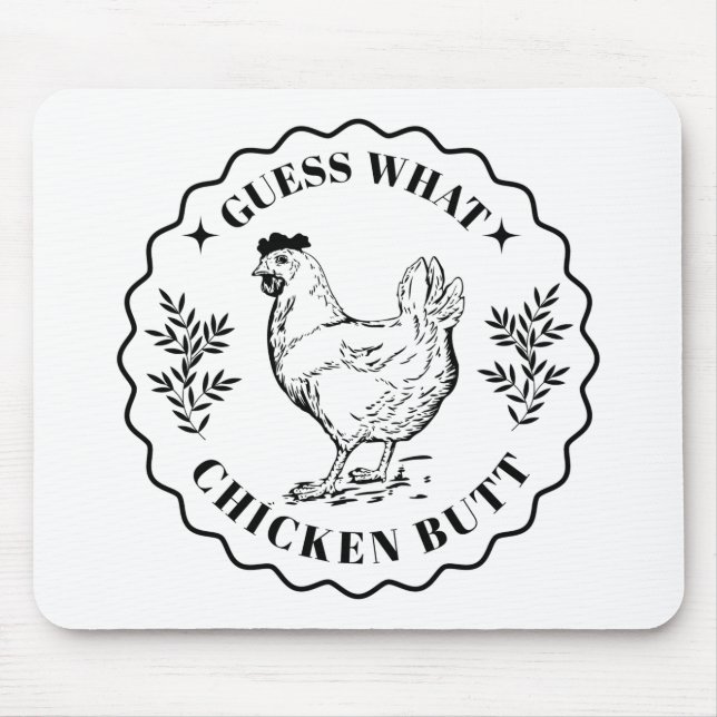 Guess what - Chicken butt Mousepad (Vorne)