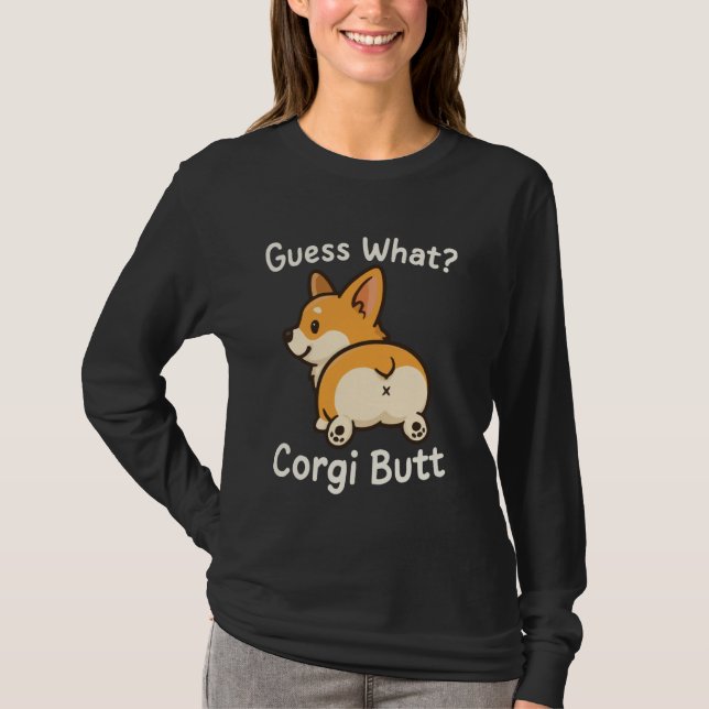 Guess What Corgi Butt T-Shirt (Vorderseite)