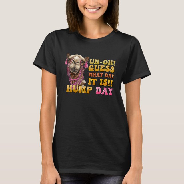 Guess What Day It Is Hump Day Camel Exercise Gym W T-Shirt (Vorderseite)