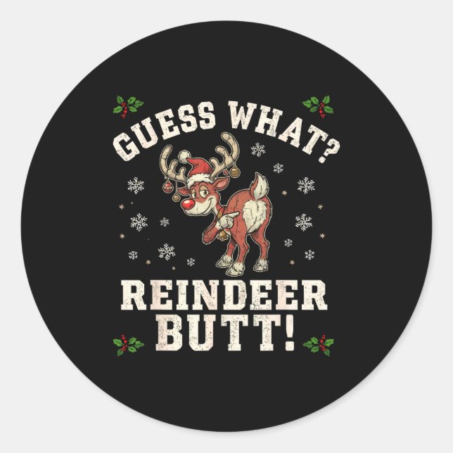 Guess What Reindeer Butt Funny Christmas  Runder Aufkleber (Vorderseite)