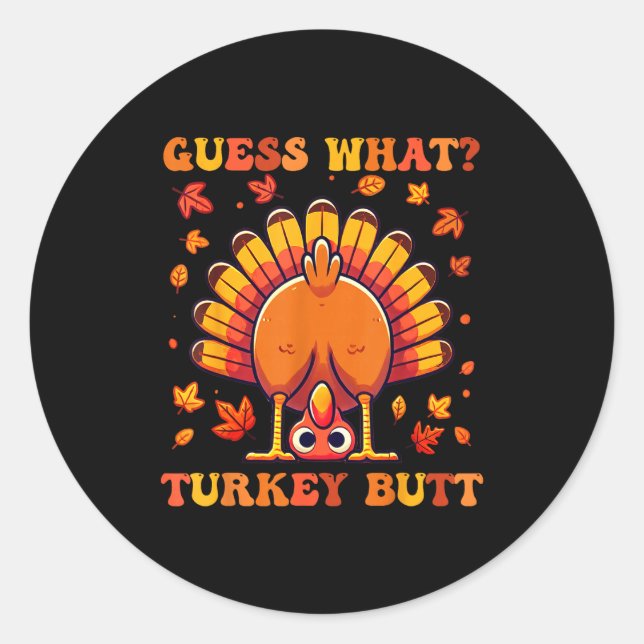 Guess What Turkey Butt Funny Thanksgiving Boys Tod Runder Aufkleber (Vorderseite)