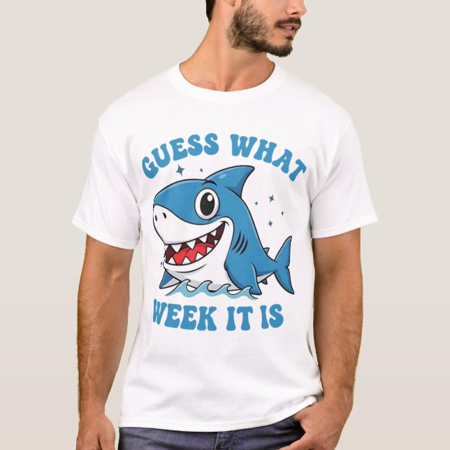 Guess What Week It Is Funny Shark Awareness Ocean  T-Shirt (Vorderseite)