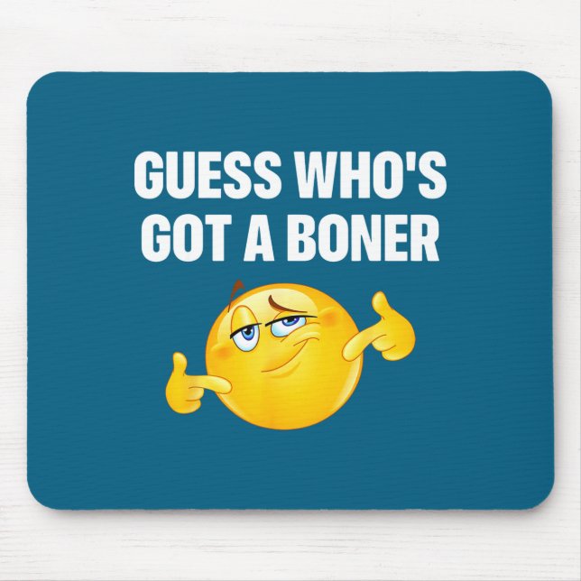 Guess Who's Got A Cheeky Adult Humor  Mousepad (Vorne)