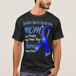 Guillain-Barre-Syndrom-Mama: Die meisten Menschen  T-Shirt