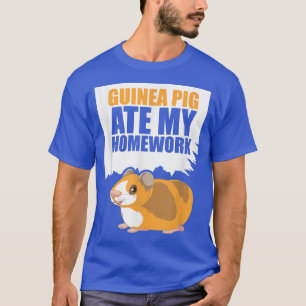 Guinea Pig Ate Meine Hausaufgaben Guinea Lover T - T-Shirt