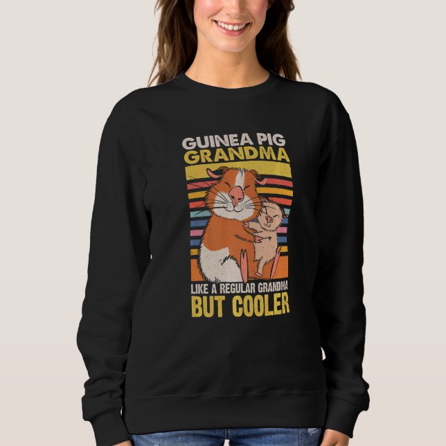 Guinea Pig Grandma Like A Regular Grandma But Cool Sweatshirt (Vorderseite)