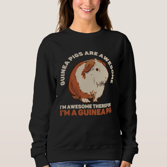Guinea Pigs Are Awesome  Guinea Pig Costume Sweatshirt (Vorderseite)