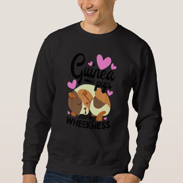 Guinea Pigs Are My Weekness Guinea Pig Animals Pet Sweatshirt (Vorderseite)