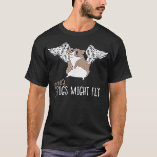 Guinea Pigs Might Fly Niedlich Joke  T-Shirt