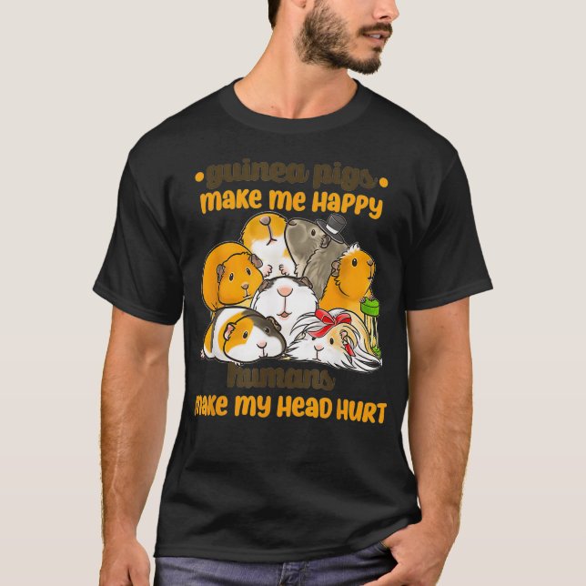 Guinea Schweine machen glückliche Menschen zu Kopf T-Shirt (Vorderseite)
