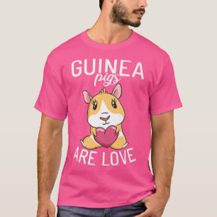 Guinea Schweine sind Liebe Guinea Schweinefleischb T-Shirt