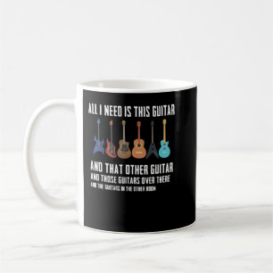 Guitar Funny Guitarver Geschenk Ich brauche alle G Kaffeetasse