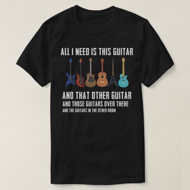 Guitar Funny Guitarver Geschenk Ich brauche alle G T-Shirt (Design vorne)