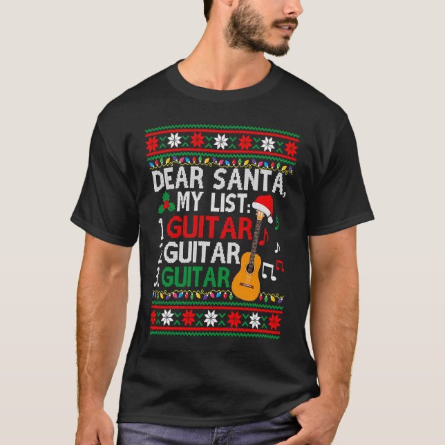 Guitar Player Musician  Christmas List  Ugly T-Shirt (Vorderseite)