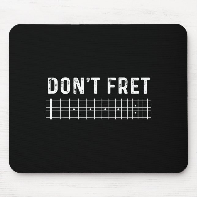 Guitar Shirt Don't Fret  Mousepad (Vorne)