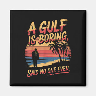 Gulf USA America Humour Trump Patriotic 2025 Pri Magnet