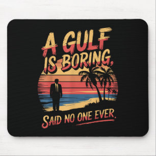 Gulf USA America Humour Trump Patriotic 2025 Pri Mousepad