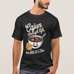 Gumbo Cajun durchs Leben, ein Bissen nach dem ande T-Shirt