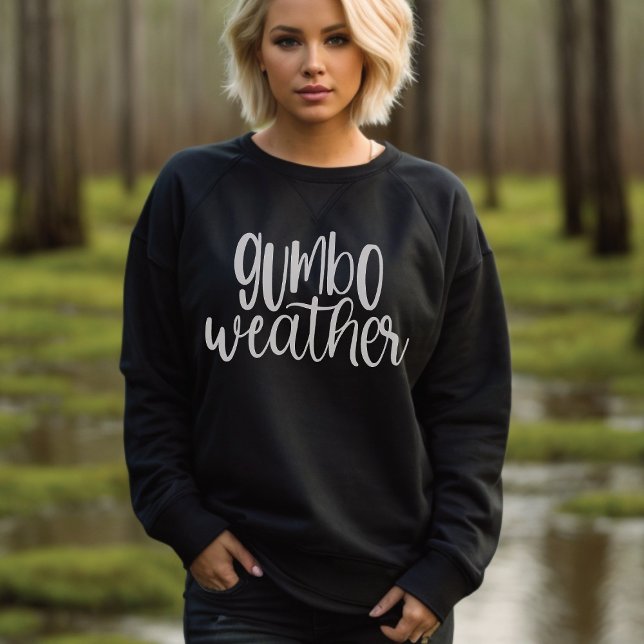 Gumbo Weather Louisiana Cajun Sweatshirt (Von Creator hochgeladen)