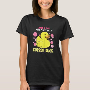 Gummi Duck Just a Girl Niedlich Duckie Rubber Duck T-Shirt