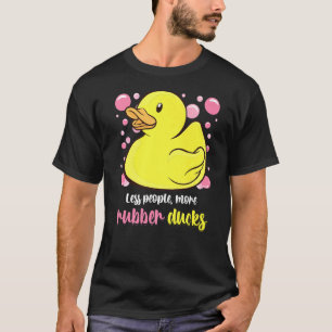 Gummi Duck Weniger Leute mehr Gummi Ducks Blasen T-Shirt