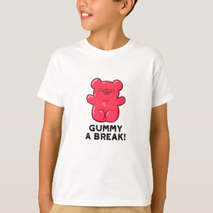 Gummy A Break Funny Candy Pub T-Shirt
