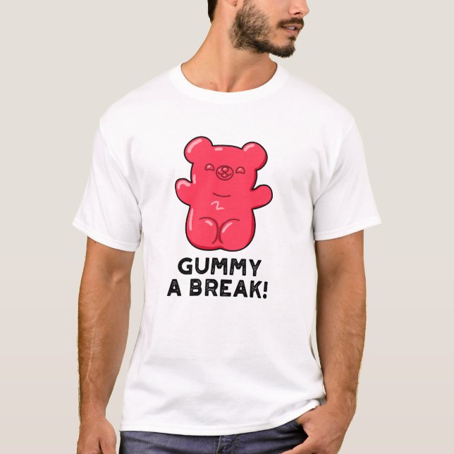 Gummy A Break Funny Candy Pub T-Shirt (Vorderseite)