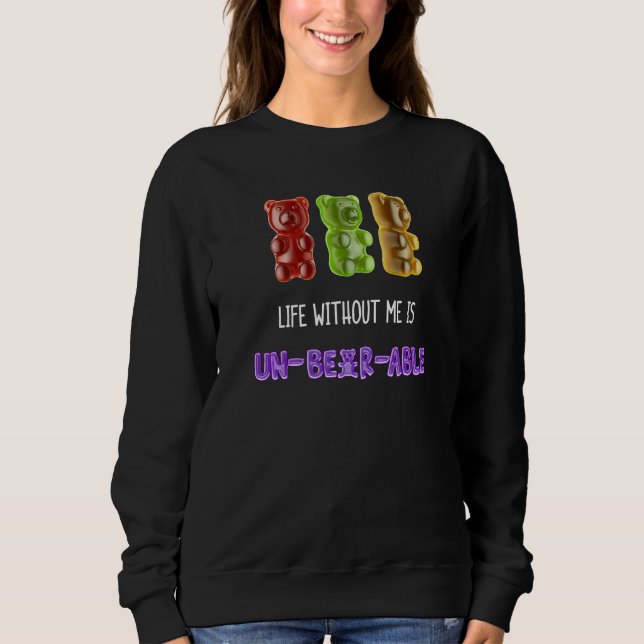 Gummy Candy Gelly Süßigkeiten Leben ohne mich ist  Sweatshirt (Vorderseite)