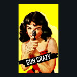 Gun Crazy Babe Poster<br><div class="desc">Sie hat Ihre Nummer got</div>