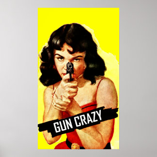 Gun Crazy Babe Poster