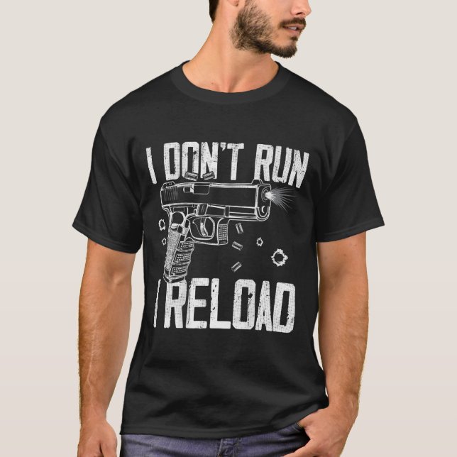 Gun Rights I Don't Run I Reload I Dont Run (auf Ba T-Shirt (Vorderseite)