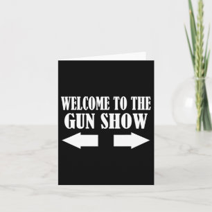 Gun Show Welcome to Gun Show Funny Fitness Bod Karte