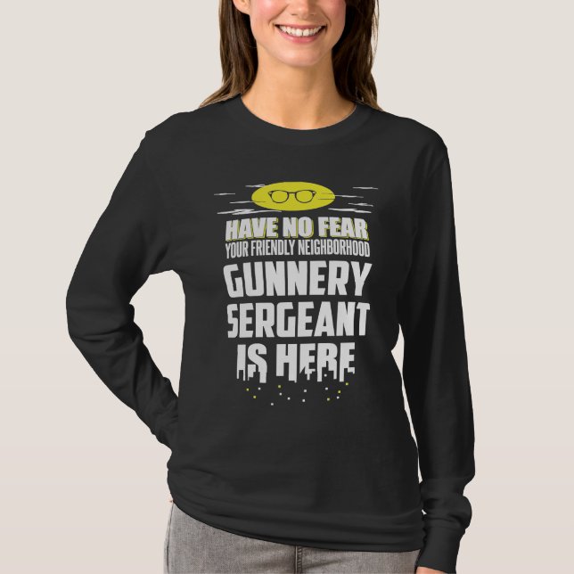 Gunnery Sergeant Have No Fear T-Shirt (Vorderseite)