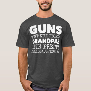 Guns Don't Kill People Grandpas Do  T-Shirt
