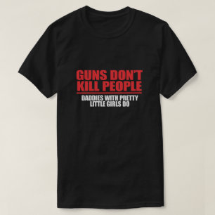 GUNS KÖNNEN NICHT MENSCHEN töten. DADDIEN MIT H T-Shirt