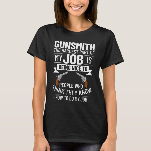 Gunsmithing Weapon Gunsmith Guns Maker Quotes  3 T-Shirt (Vorderseite)