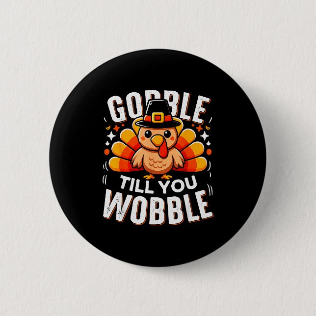Gurgel bis du wackelst Lustiger Truthahn Thanksgiv Button (Vorderseite)