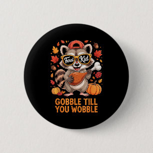 Gurgle bis du wackelst Lustiger Waschbär Wilder Ju Button