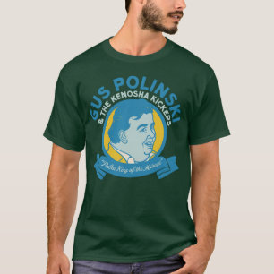 Gus Polinskihe Kenosha Kickers Home Alone Polka Ba T-Shirt
