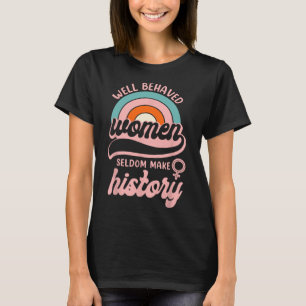 Gut Behaarte Frauen machen selten Geschichte 3 T-Shirt