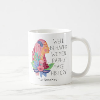 Gut Benachteiligte Frauen machen Geschichte selten Kaffeetasse