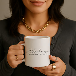 Gut benommen Frauen geben kein Geschichtsbuch ab Kaffeetasse