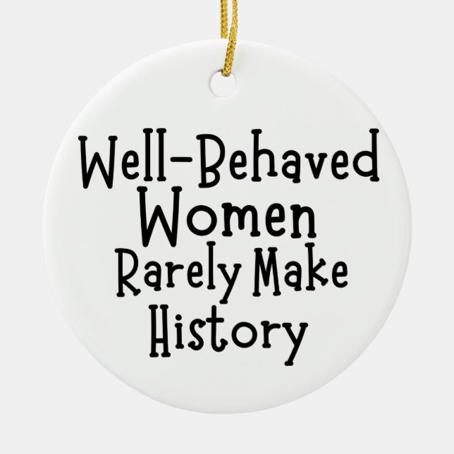 Gut benommen Frauen machen selten Geschichte Keramik Ornament (Vorne)