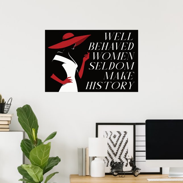 gut benommen Frauen machen selten Geschichte Poster (Heimbüro)