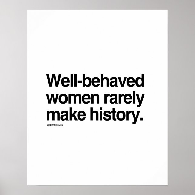 Gut benommen Frauen machen selten Geschichte Poster (Vorne)