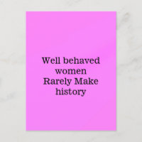 Gut benommen Frauen machen selten Geschichte rosa
